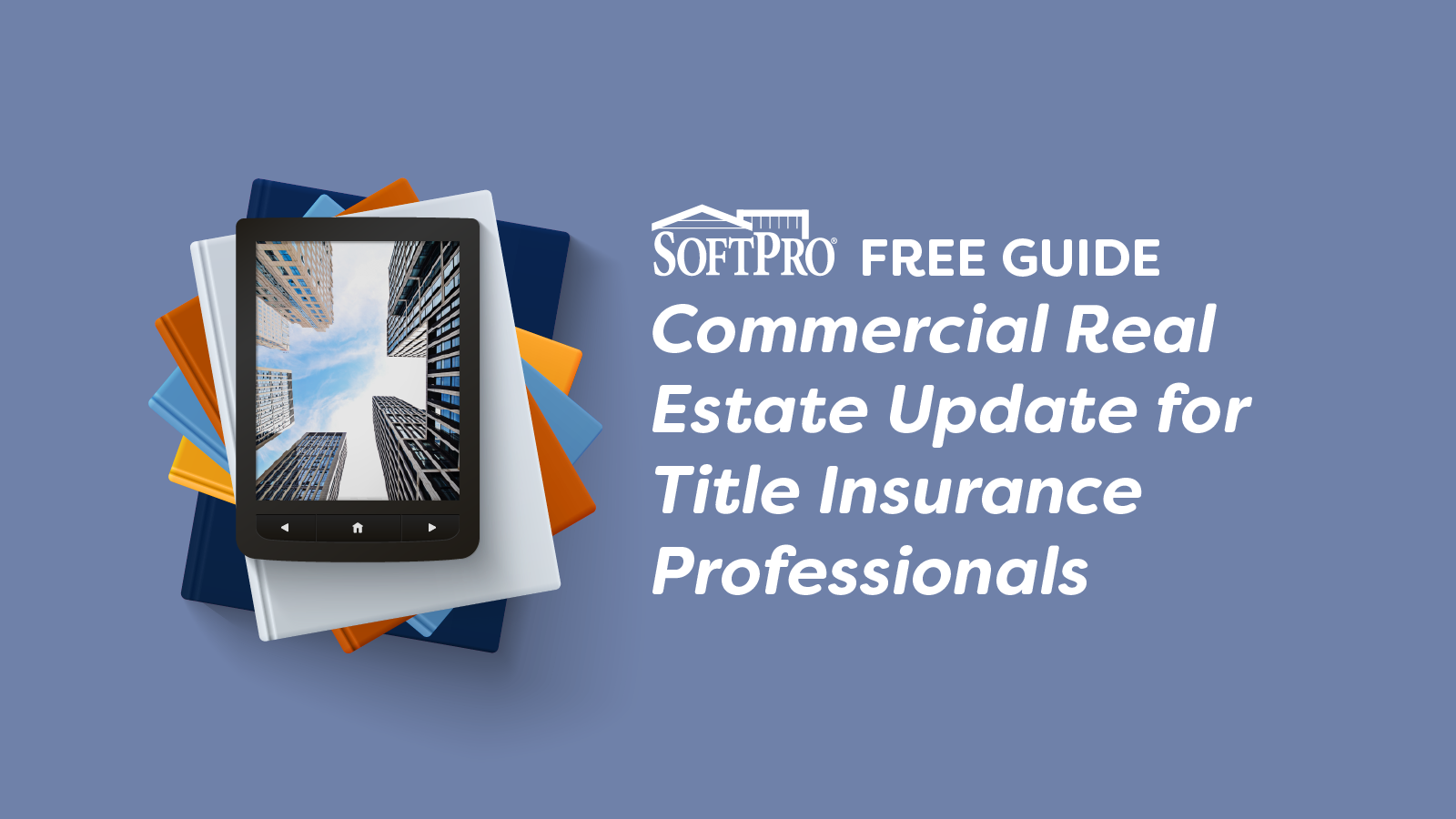 SoftPro Commercial Real Estate Update guide for title insurance professionals, with an e-reader showing urban high-rise buildings.