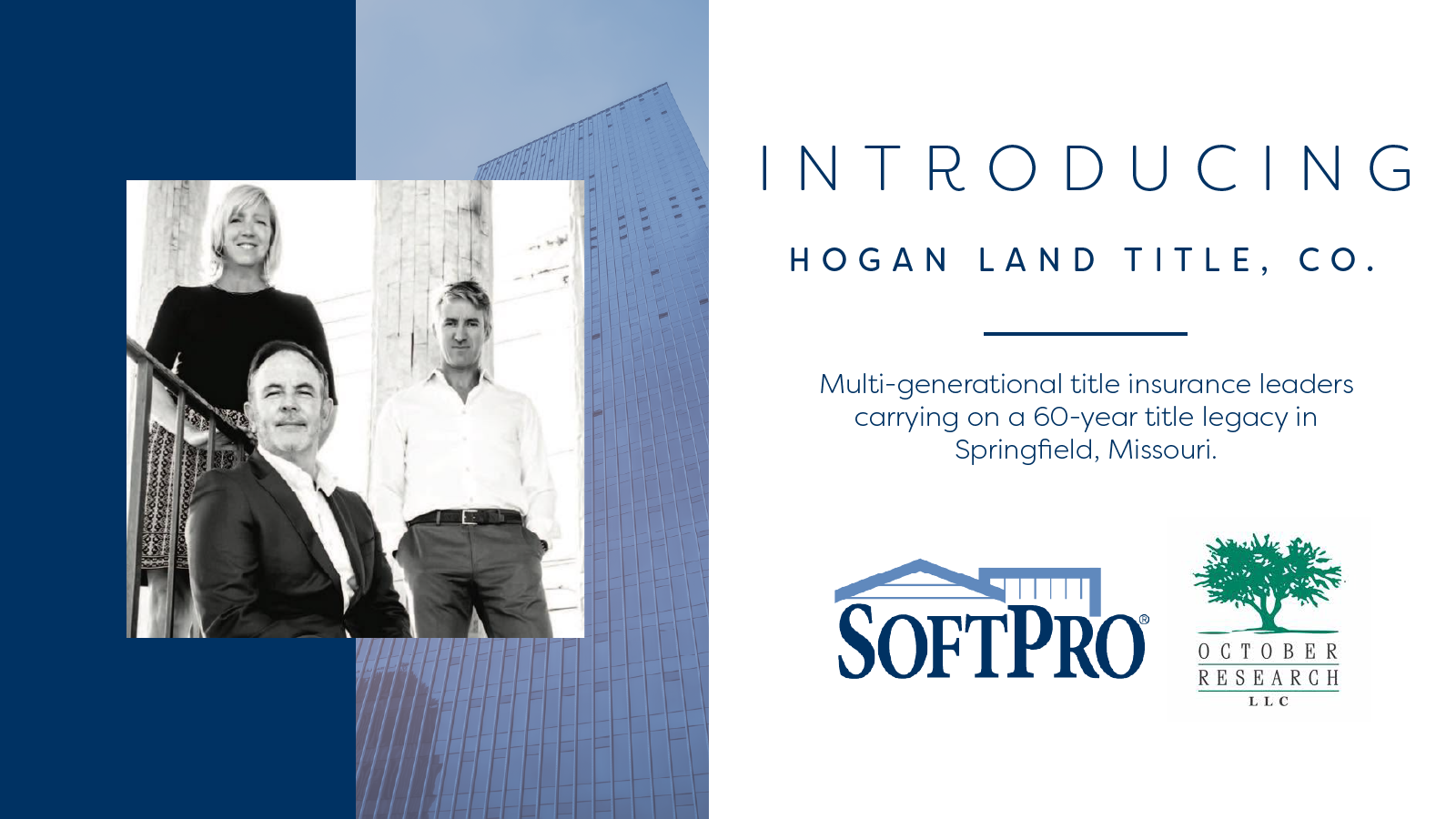 Cover graphic introducing Hogan Land Title Co., featuring a black-and-white photo of three team members, a blue-toned office building background, and logos for SoftPro and October Research.